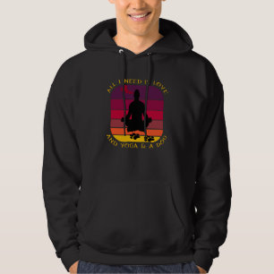 VESTE À CAPUCHE TOUT CE DONT J'AI BESOIN, C'EST L'AMOUR, LE YOGA E