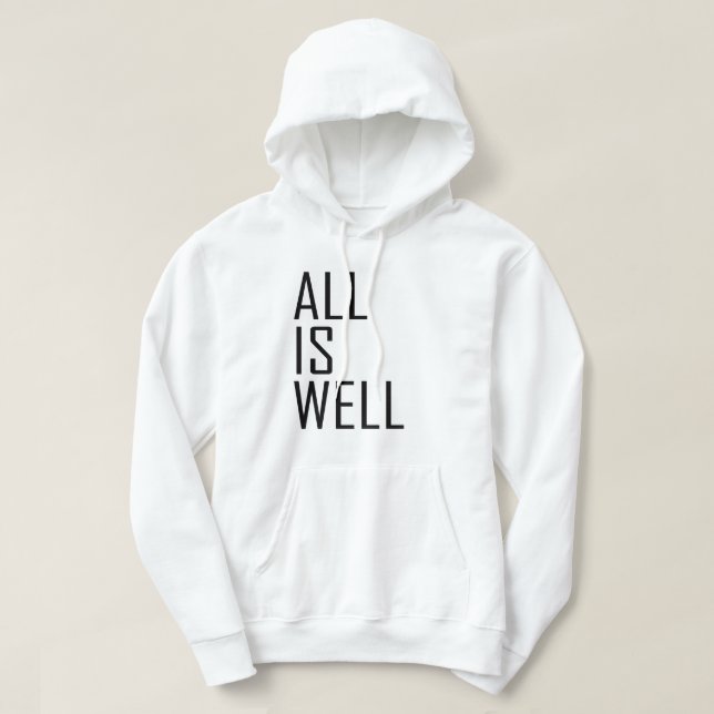Veste À Capuche Tout Est Bien Inspiré Citation Motivationnelle (Design devant)