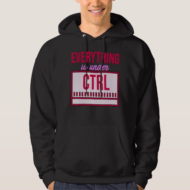 Veste À Capuche Tout Est Sous Contrôle Programmeur Coder Softw (Devant)