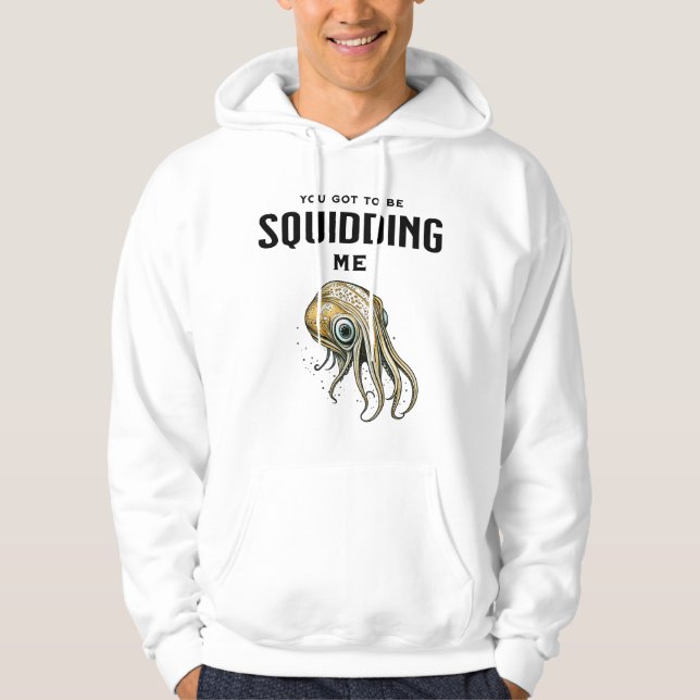 Veste À Capuche Tu dois me calmer un jeu de calamars drôle (Devant)