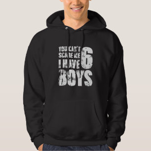 Veste À Capuche Tu ne peux pas me faire peur J'ai 6 garçons Maman 