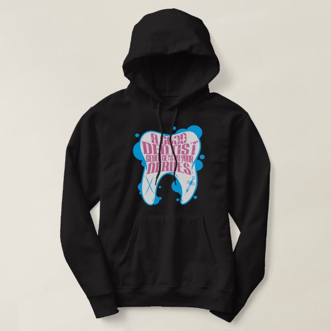 Veste À Capuche Un Bon Dentiste N'Arrive Jamais Sur Vos NerfsDent  (Design devant)