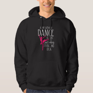 Veste À Capuche Un Jour Sans Danse, C'Est Comme Ennuyer