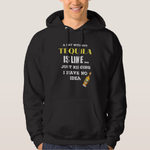 Veste À Capuche Un Jour Sans Tequila, C'Est Comme Si J'Avais