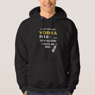 Veste À Capuche Un Jour Sans Vodka, C'Est Comme Rappeler Que Je N'