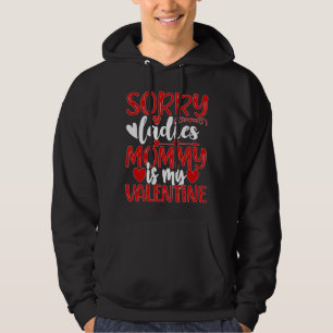 Veste À Capuche Valentines Day Désolé Mesdames Maman Est Ma Saint