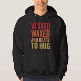 Veste À Capuche Vaxxed Waxed and Ready To Hug