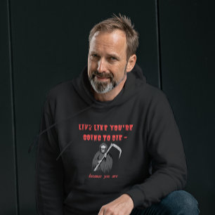 Veste À Capuche VIVRE COMME SI VOUS ALLEZ MOURIR - parce que vous 