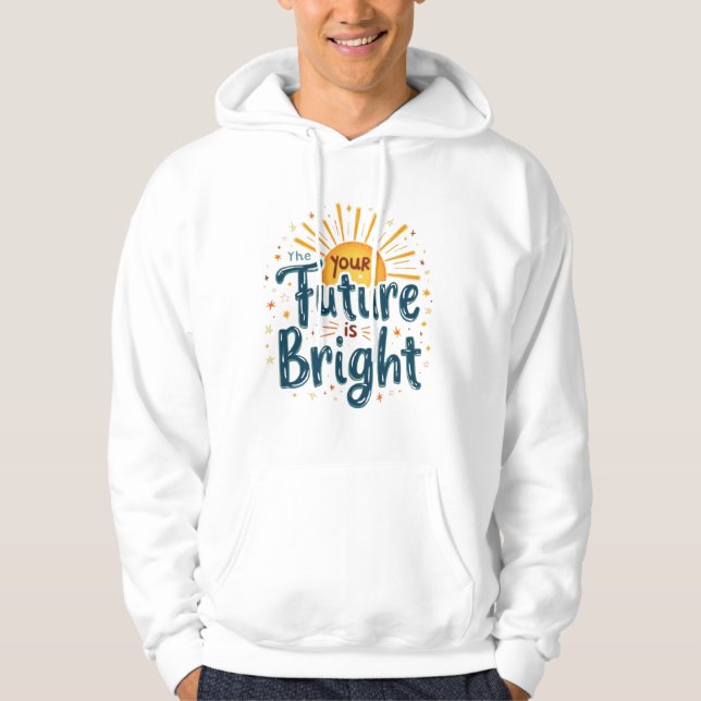 Veste À Capuche "Votre avenir est brillant" Motivation (Devant)