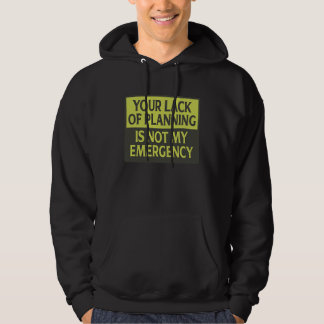 Veste À Capuche Votre manque de planification n'est pas mon urgenc