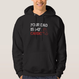 Veste À Capuche Votre Père Est Mon Cardio Romance Gym Citations Fa