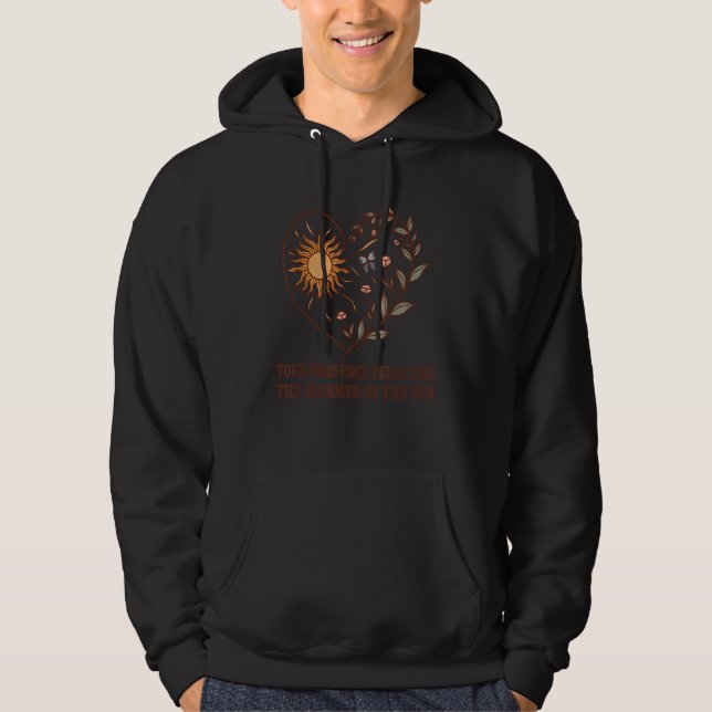 Veste À Capuche Votre Présence Ressemble À La Chaleur Du Soleil Qu (Devant)