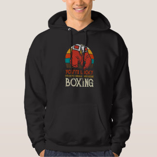 Veste À Capuche Vous avez de la chance que je sois là, j'aurais pu