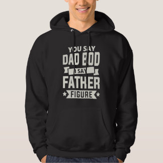 Veste À Capuche Vous dites Dad Bod je dis Figure Paternelle amour 