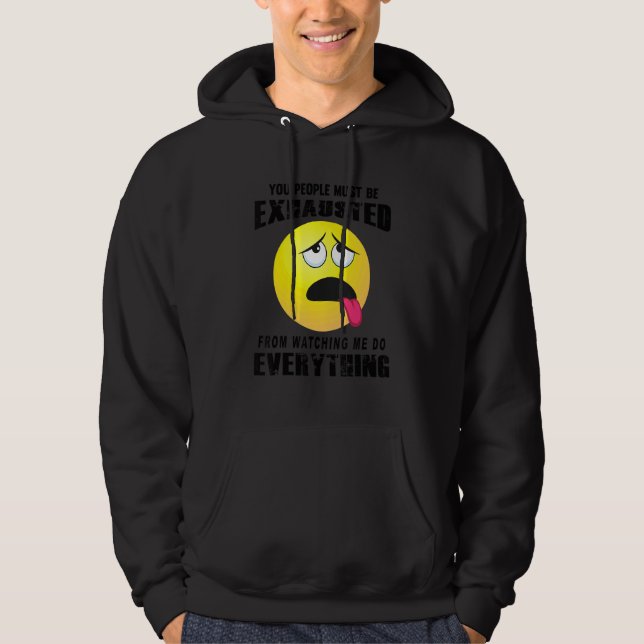 Veste À Capuche Vous, les gens doivent être épuisés Plan Humour Sa (Devant)