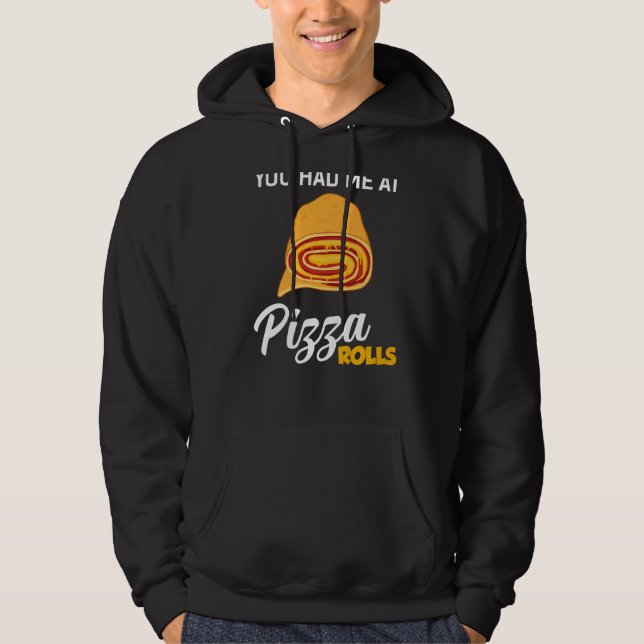 Veste À Capuche Vous M'Avez Eu À Pizza Rolls Foodie Food (Devant)