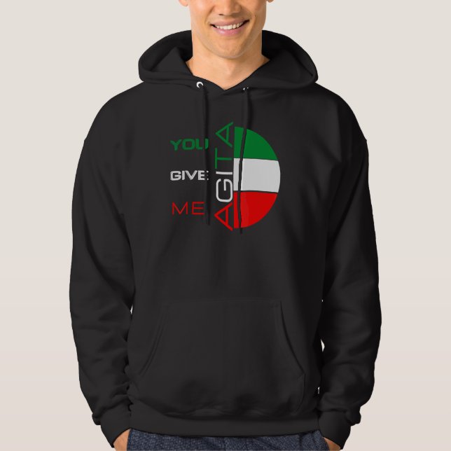 Veste À Capuche Vous Me Donnez Agita Humour Citation Italienne 10 (Devant)