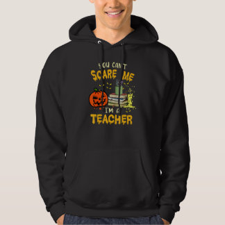 Veste À Capuche Vous Ne Pouvez Pas Me Faire Peur Je Suis Un Enseig