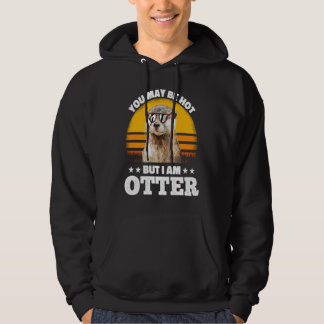 Veste À Capuche Vous pouvez être chaud mais je suis une loutre ci