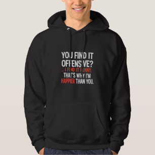 Veste À Capuche Vous trouvez cela offensant ? Humour drôle Sarcasm