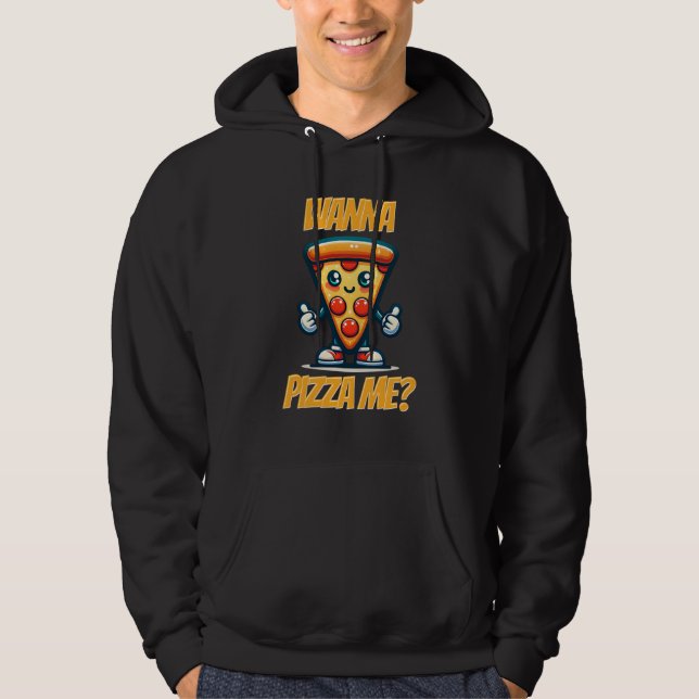 Veste À Capuche Wanna Pizza Me | Jeu de nourriture amusant (Devant)