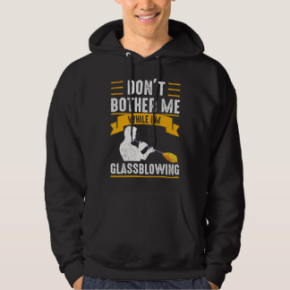 Veste À Capuche While I m Glassblowing Glassblower Glassworker Gla