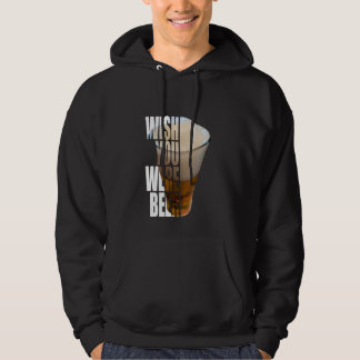 Veste À Capuche Wish You Were Beer" Funny Beer Pun Design
