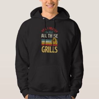 Veste À Capuche Yes I Really Do Need All These Grills Grilling Lov