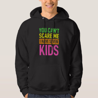 Veste À Capuche You Can´t Scare Me I Have Seven Kids Mommy Lady Fe