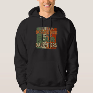 Veste À Capuche You Can't Scare Me I Have Four Daughters Funny