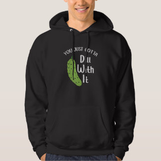 Veste À Capuche You Just Gotta Dill With It Pickle National Pickl