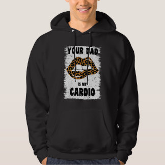 Veste À Capuche Your Dad Is My Cardio Leopard Lips Workout Hot Dad