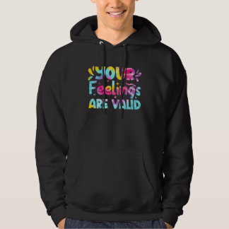 Veste À Capuche Your Feelings Are Valid Tie Dye Mental Health Awar