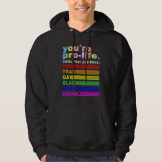 Veste À Capuche You're Prolife Until They Are Born Poor Trans Gay 