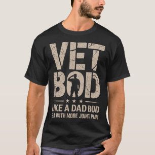 Vet BOD Like A Dad BOD Funny Military Veteran Dad T-Shirt