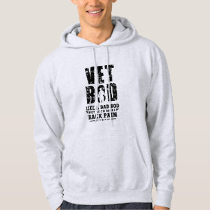 Vet Bod Like Dad Bod But With More Back Pain Hoodie
