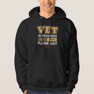 Vet In Progress Loading Animal Doctor Future Veter Hoodie