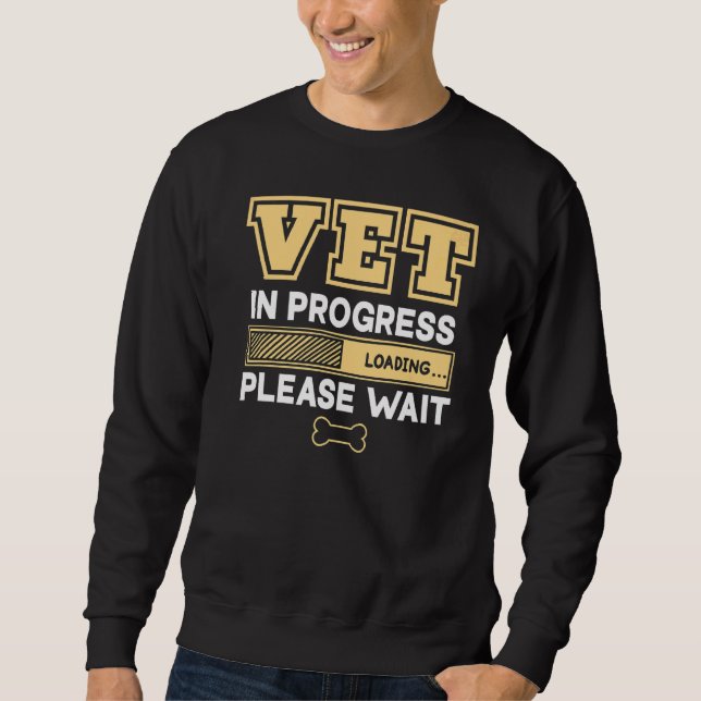Vet In Progress Loading Animal Doctor Future Veter Sweatshirt (Front)