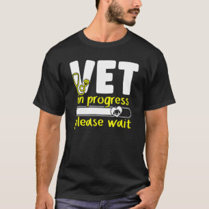 Vet In Progress Loading Animal Doctor Future Veter T-Shirt