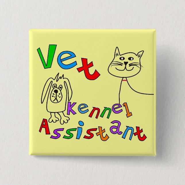 Vet Kennel Assistant T-Shirts and Gifts 2 Inch Square Button (Front)