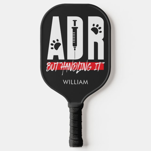 Vet Tech ADR But Handling It Veterinary Custom Pickleball Paddle (Front)