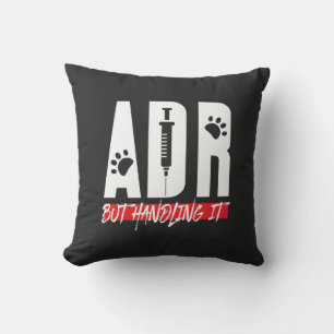 Vet Tech ADR But Handling It Veterinary Surgery Throw Pillow