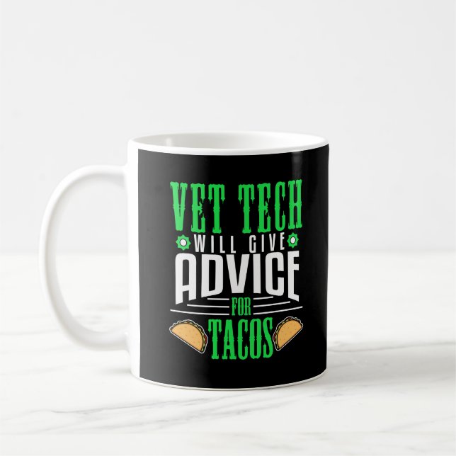 Vet Tech Advice Tacos Veterinary Technician Funny Coffee Mug (Left)