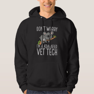 Vet Tech Appreciation Veterinary Tech Koalafied Ve Hoodie
