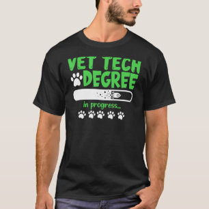 Vet Tech Degree In Progress For Veterinary Student T-Shirt