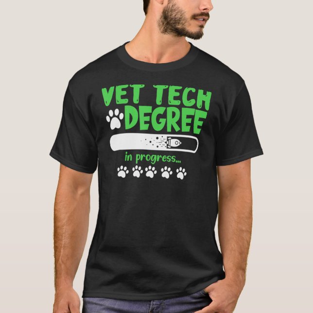Vet Tech Degree In Progress For Veterinary Student T-Shirt (Front)