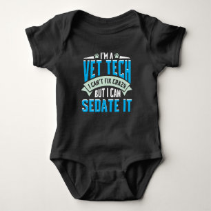 Vet Tech Gift Idea - Funny Veterinarian Saying Baby Bodysuit