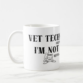 Vet tech Humour: Vet Techs are Awesome, Not Kitten Coffee Mug