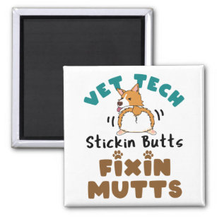 Vet Tech Stickin' Butts and Fixin' Mutts Magnet