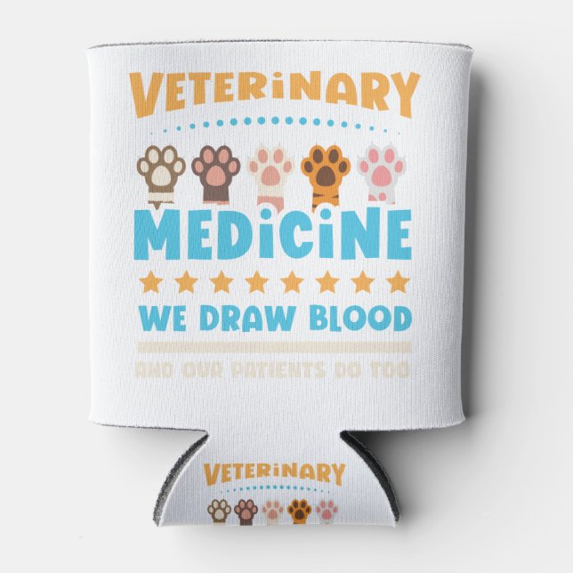 Vet Tech Veterinarian Funny Draw Blood Can Cooler (Front)